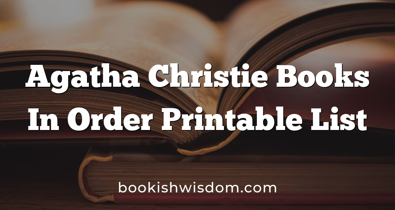 Agatha Christie Books In Order Printable List Bookish Wisdom