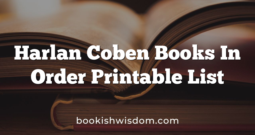 Harlan Coben Books In Order Printable List Bookish Wisdom