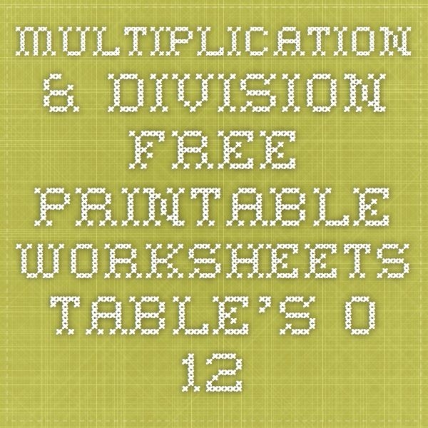 Multiplication Division Free Printable Worksheets Table 39 s 0 12 