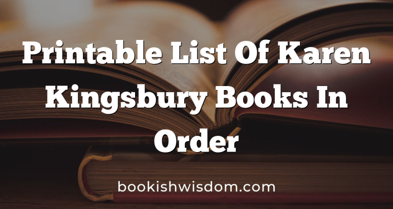 Printable List Of Karen Kingsbury Books In Order Bookish Wisdom
